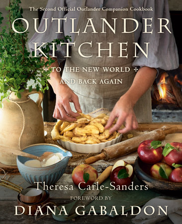 Outlander Kitchen: To the New World and Back Again by Theresa Carle-Sanders