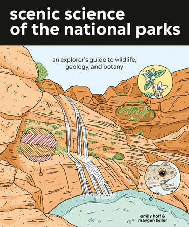 Scenic Science of the National Parks by Emily Hoff and Maygen Keller