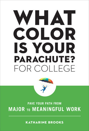 What Color Is Your Parachute? for College by Katharine Brooks, EdD