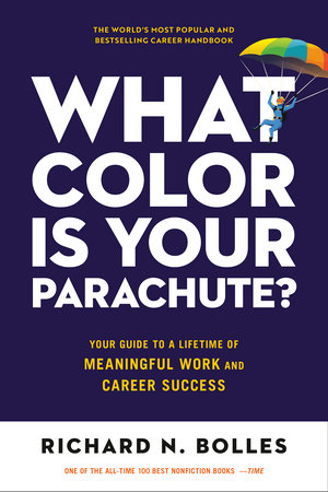 What Color Is Your Parachute? by Richard N. Bolles