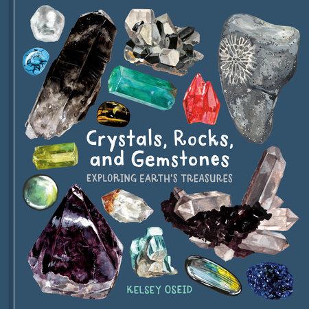 Crystals, Rocks, and Gemstones by Kelsey Oseid