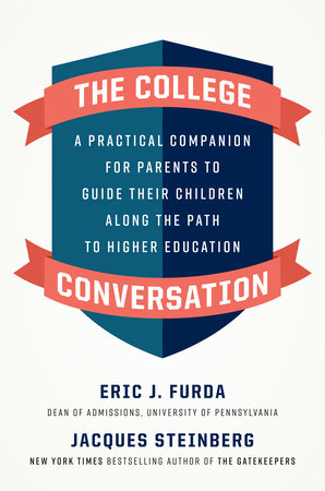 The College Conversation by Eric J. Furda and Jacques Steinberg