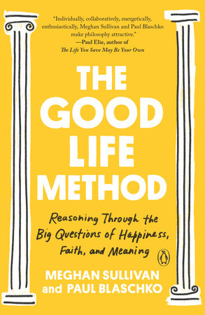 The Good Life Method by Meghan Sullivan and Paul Blaschko