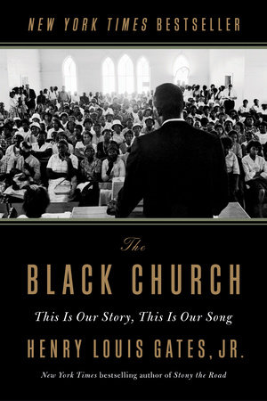 The Black Church by Henry Louis Gates, Jr.