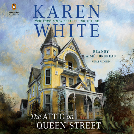 The Attic on Queen Street by Karen White