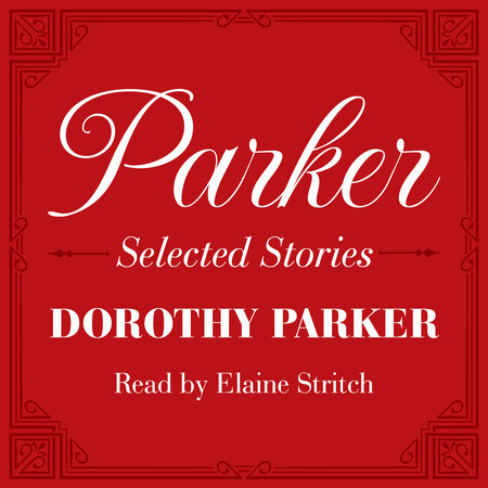 Parker: Selected Stories by Dorothy Parker