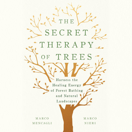 The Secret Therapy of Trees by Marco Mencagli and Marco Nieri
