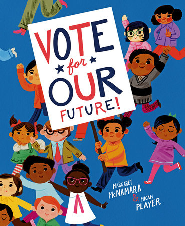 Vote for Our Future! by Margaret McNamara