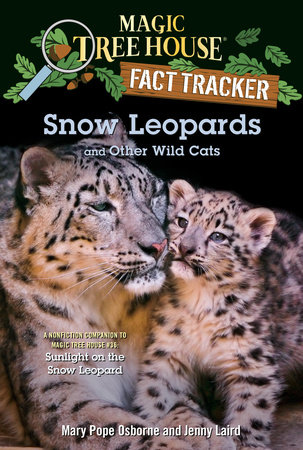 Snow Leopards and Other Wild Cats by Mary Pope Osborne and Jenny Laird