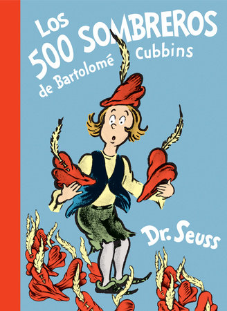Los 500 sombreros de Bartolomé Cubbins (The 500 Hats of Bartholomew Cubbins Spanish Edition) by Dr. Seuss