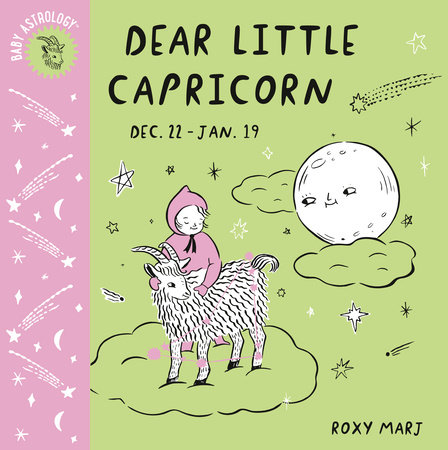Baby Astrology: Dear Little Capricorn by Roxy Marj