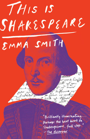This Is Shakespeare by Emma Smith