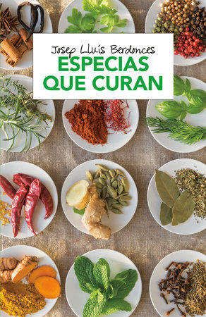 Especias que curan / Spices That Heal by Josep Lluis Berdonces
