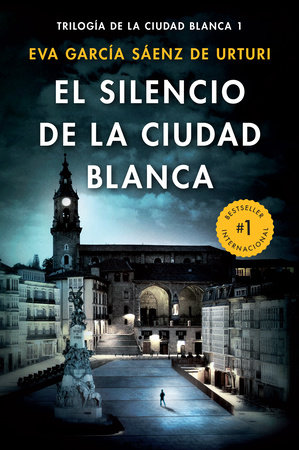 El silencio de la ciudad blanca / The Silence of the White City (White City Trilogy. Book 1) by Eva García Sáenz