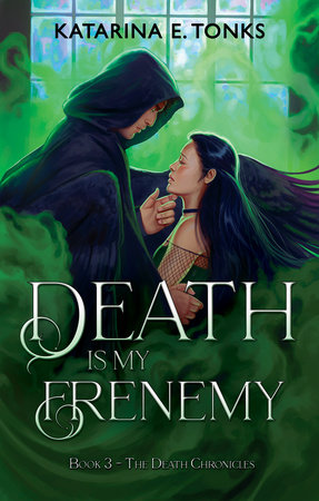 Death is My Frenemy by Katarina E. Tonks