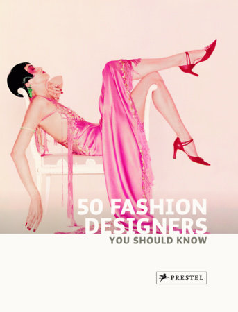 50 Fashion Designers You Should Know by Simone Werle
