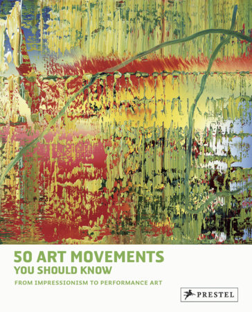 50 Art Movements You Should Know by Rosalind Ormiston