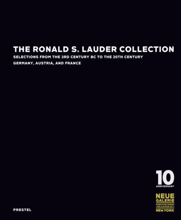 The Ronald S. Lauder Collection by William Wixom, Stuart Phyrr, Eugene Thaw, Christian Witt-Dorring and Alessandra Comini