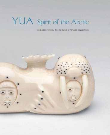 Yua: Spirit of the Arctic by William Fitzhugh, Chuna Mcintyre, Hillary Olcott, David Ruben Piqtoukun and Abraham Anghik Ruben