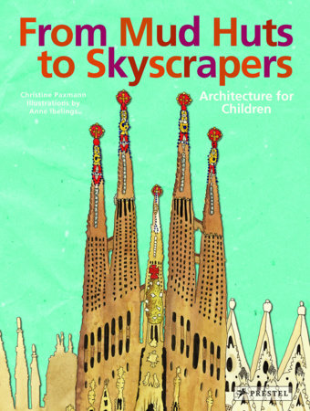 From Mud Huts to Skyscrapers by Christine Paxmann