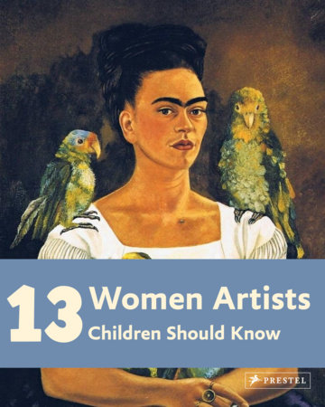 13 Women Artists Children Should Know by Anon