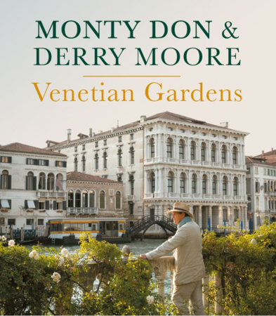Venetian Gardens by Monty Don