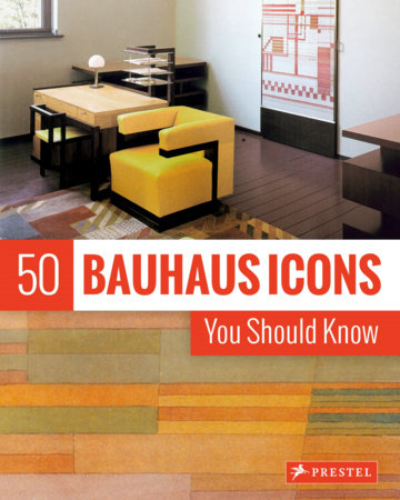 50 Bauhaus Icons You Should Know by Josef Straber