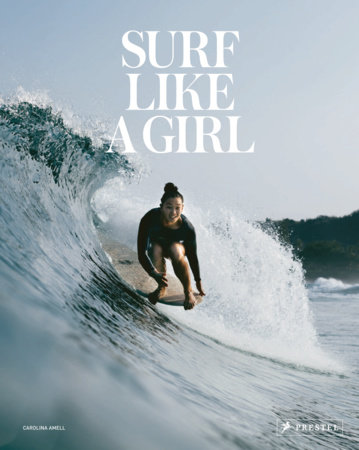 Surf Like a Girl by Carolina Amell