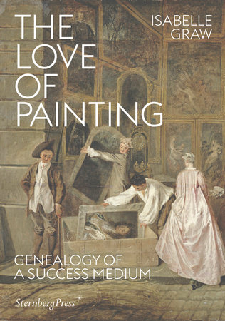 The Love of Painting by Isabelle Graw