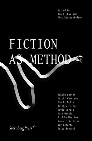 Fiction as Method by 