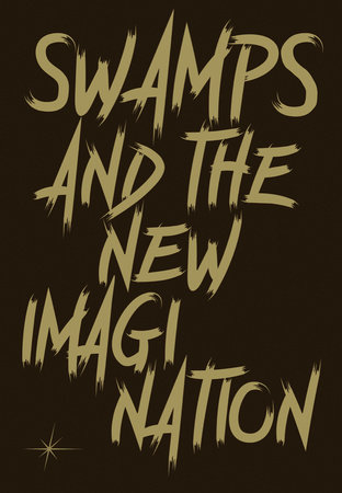 Swamps and the New Imagination by 