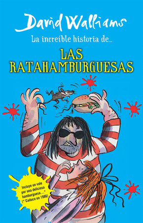 La increíble historia de...las ratahamburguesas / The Amazing Story of ... the Rat Burgers by David Walliams