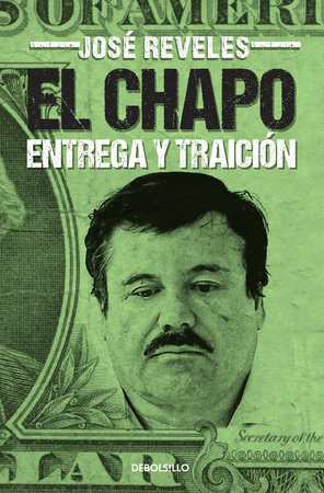 El Chapo: entrega y traición / The Chapo by José Reveles