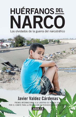Huerfanos del narco - Los olvidados de la guerra del narcotrafico / The Drug Lor d's Orphans: The by Javier Valdez Cardenas