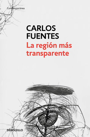 La región más transparente (Edición conmemorativa de la RAE y la ASALE) / Where the Air is Clear by Carlos Fuentes