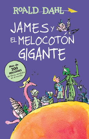 James y el melocotón gigante / James and the Giant Peach by Roald Dahl