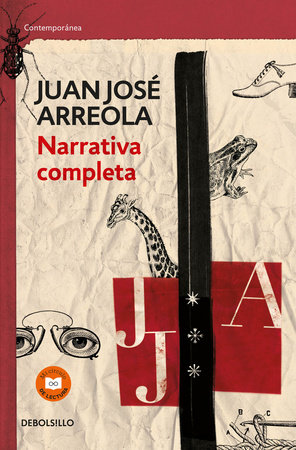Narrativa completa. Juan Jose Arreola  / Complete Narrative by Juan Jose Arreola