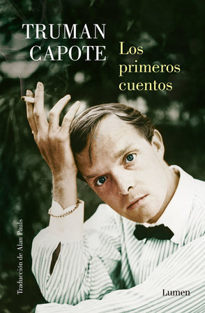 Los primeros cuentos / The Early Stories of Truman Capote by Truman Capote