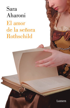 El amor de la señora Rothschild / The First Mrs. Rothschild by Sara Aharoni