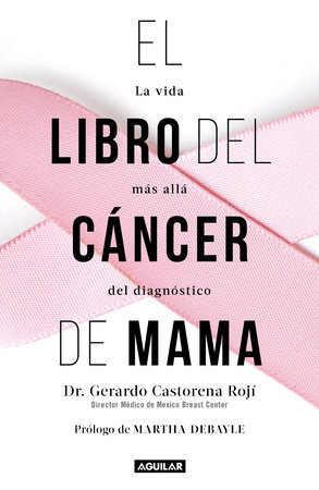 El libro del cáncer de mama / The Breast Cancer Book by Gerardo Castorena