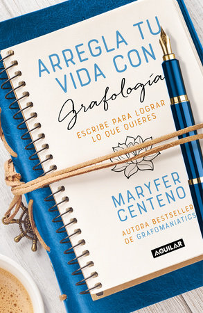 Arregla tu vida con grafología / Get Your Life Back Together with Graphology by Maryfer Centeno