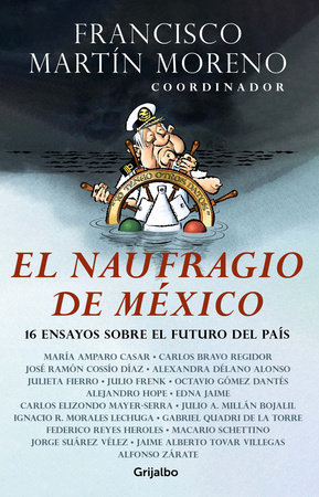 El naufragio de México / The Collapse of Mexico by Francisco Martin Moreno