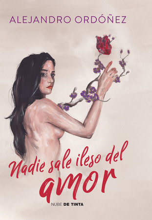 Nadie sale ileso del amor / No One Escapes Love Unscathed by Alejandro Ordóñez