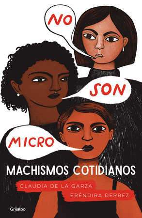 No son micro. Machismos cotidianos / They Are Not Micro. Everyday Machismo by Erendira Derbez