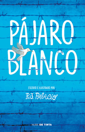 Pájaro blanco / White Bird by R. J. Palacio