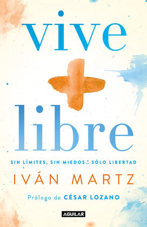 Vive + libre / Live + Free by Ivan Martz