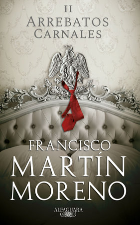 Arrebatos carnales 2 / Carnal Outbursts 2 by Francisco Martin Moreno