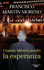 Cuando México perdió la esperanza / When Mexico Lost Hope