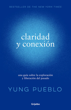 Claridad y conexión / Clarity & Connection by Yung Pueblo
