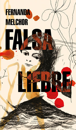 Falsa liebre / False Hare by Fernanda Melchor